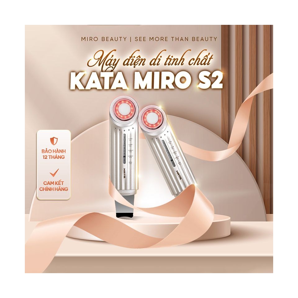 Máy điện di KATA MIRO S2 giúp hấp thụ tinh chất sâu gấp 10 lần, làm săn chắc và sáng mịn da chỉ sau vài phút mỗi ngày